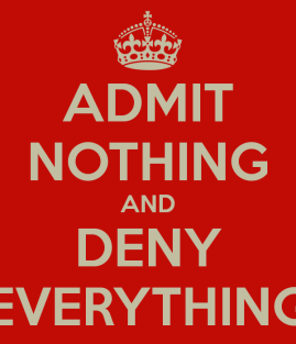 admit-nothing-and-deny-everything